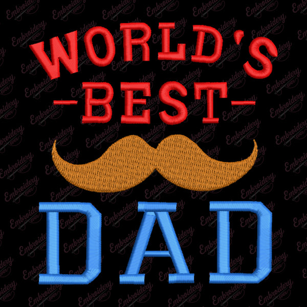 Worlds Best Dad Fathers Day Embroidery Design