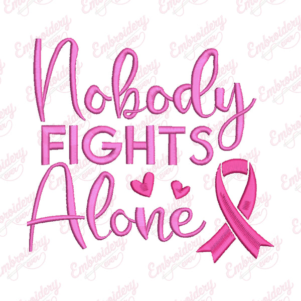 Nobody Fights Alone Breast Cancer Embroidery Design