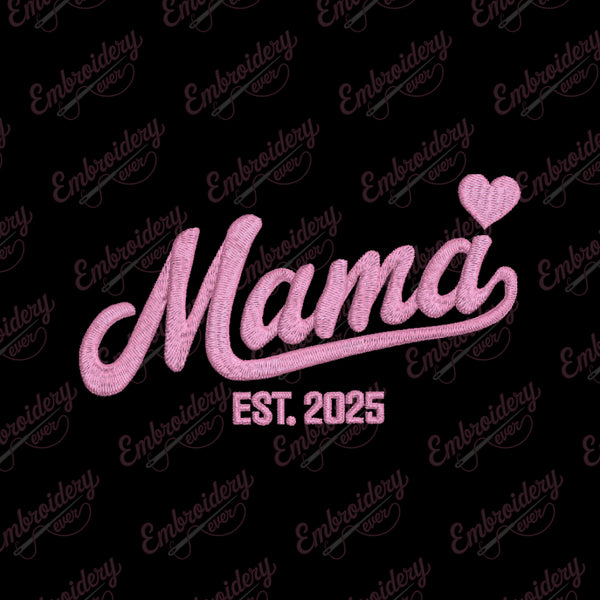 Mama Est 2025 Embroidery Design
