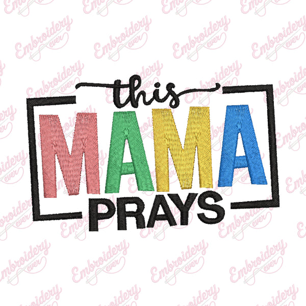 This Mama Prays Embroidery Design