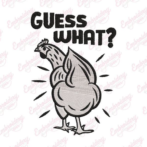 Guess What Chicken Butt Embroidery Design