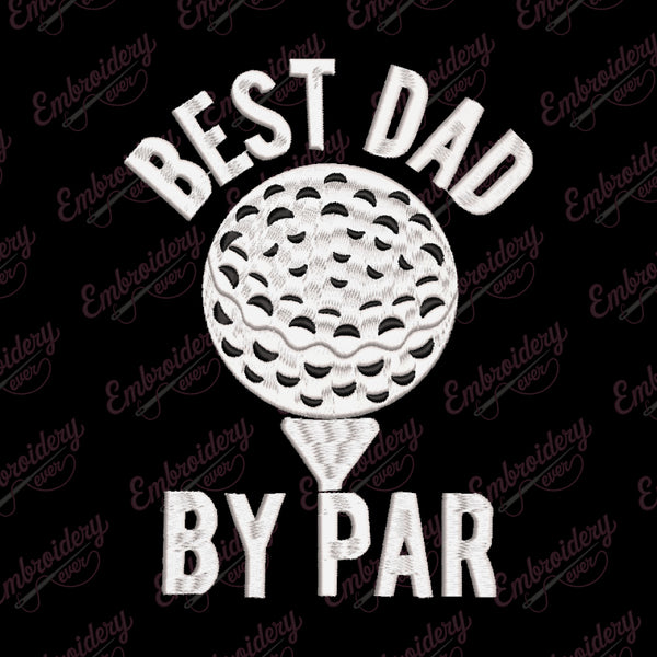 Best Dad By Par Golf Embroidery Design