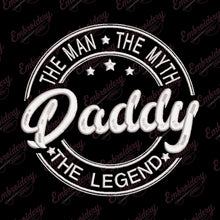 Daddy the Man the Myth the Legend Embroidery Design