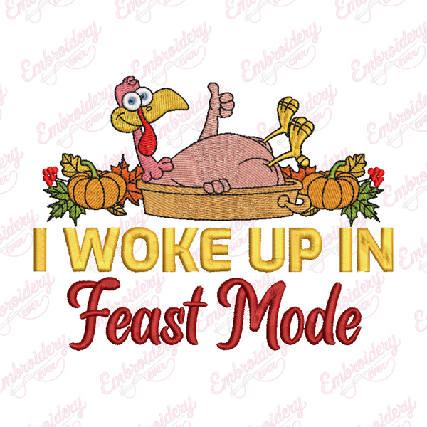 I Woke Up In Feast Mode Thanksgiving Embroidery Design