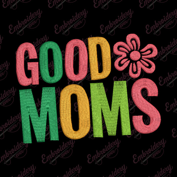 Good Moms Embroidery Design