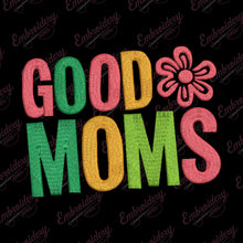 Good Moms Embroidery Design