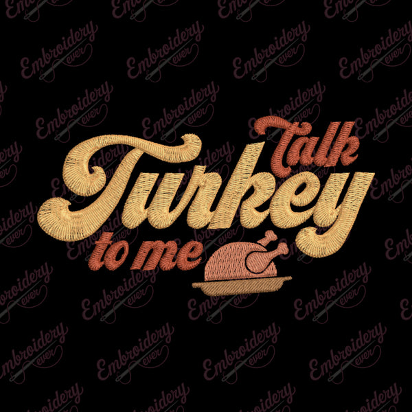 Thanksgiving Talk Turkey To Me Embroidery Design