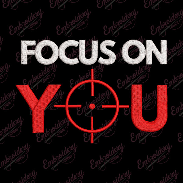 Focus On You Embroidery Design