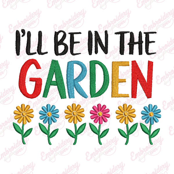 I'll Be In The Garden Embroidery Design