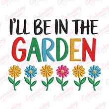 I'll Be In The Garden Embroidery Design