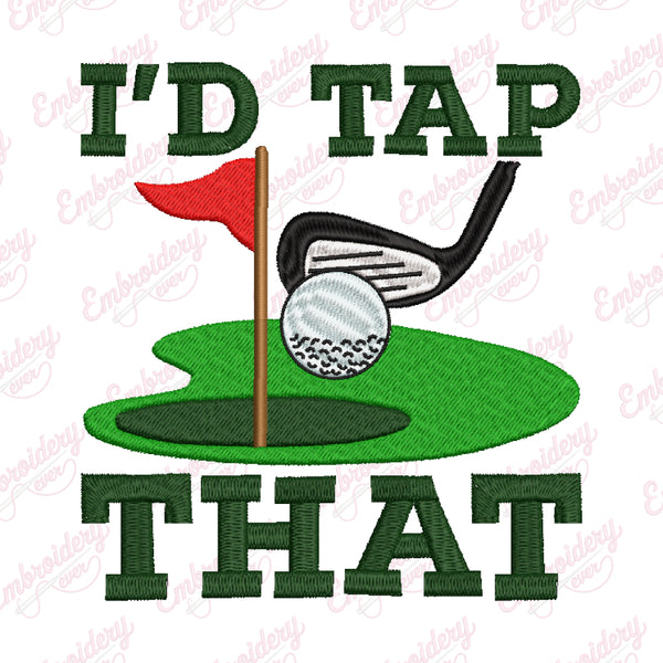 I'd Taap That Golf Themed Embroidery Design