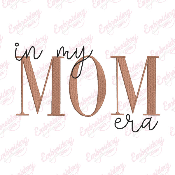 In My MOM Era Embroidery Design