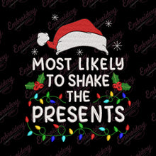 Most Likely To Shake The Presents Christmas Embroidery Design