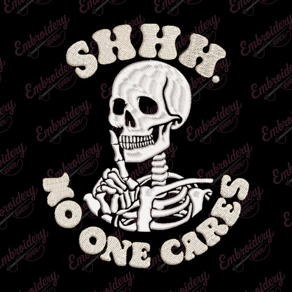 Shhh No One Cares Halloween Embroidery Design