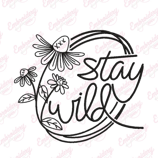Stay Wild Embroidery Design