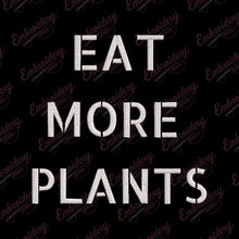 Eat More Plants Embroidery Design