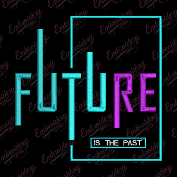 Future Is The Past Embroidery Design