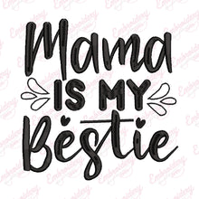 Mama is My Bestie Embroidery Design