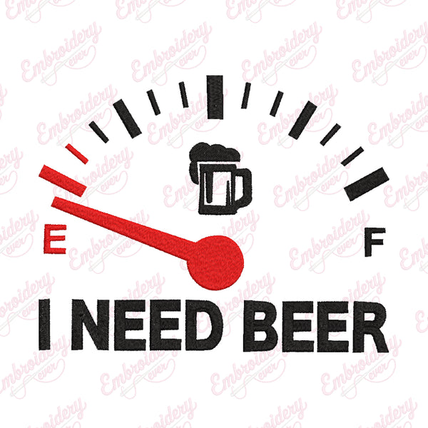 I Need Beer Fuel Gauge Embroidery Design