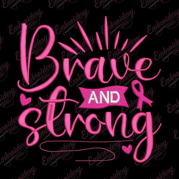 Brave And Strong Breast Cancer Awareness Embroidery Design