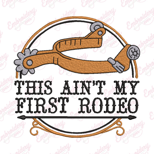 This Ain't My First Rodeo Embroidery Design