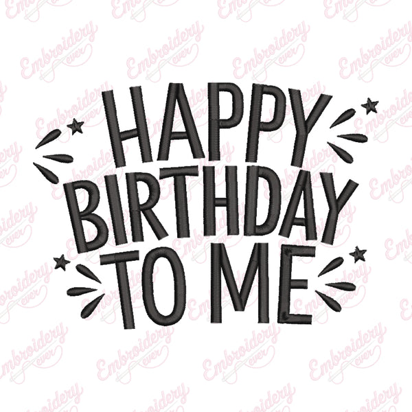 Happy Birthday To Me Embroidery Design