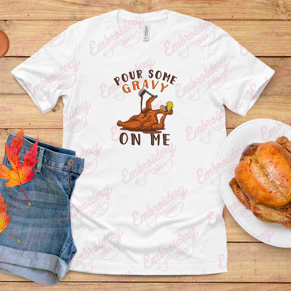Pour Some Gravy On Me Funny Thanksgiving Embroidery Design