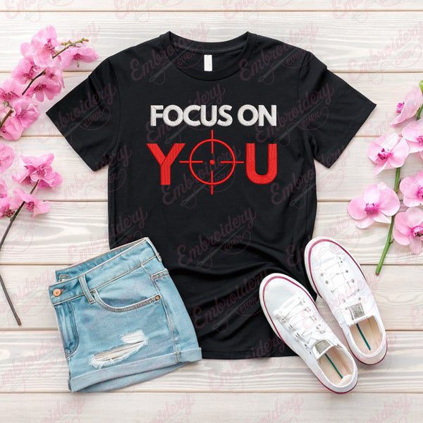 Focus On You Embroidery Design