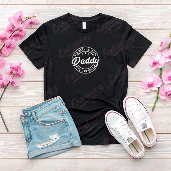 Daddy the Man the Myth the Legend Embroidery Design