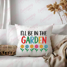 I'll Be In The Garden Embroidery Design