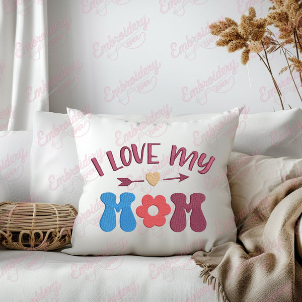 I Love My Mom Embroidery Design