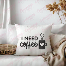 I Need Coffee Embroidery Design For Coffee Lover