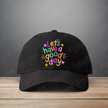 Let's Have A Good Day Embroidery Design