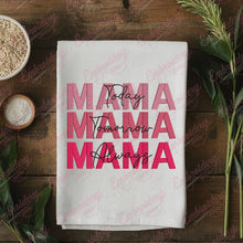 Mama Today Mama Tomorrow Mama Always Embroidery Design