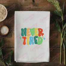 Never Tired Embroidery Design