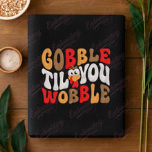 Gobble Til You Wobble Thanksgiving Embroidery Design
