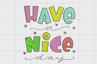 Have A Nice Day Embroidery Design